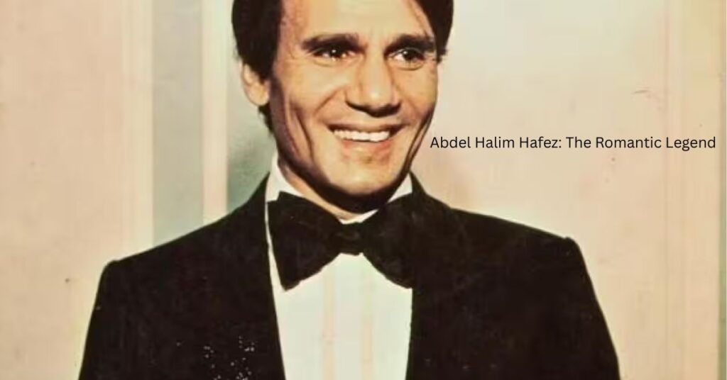 Abdel Halim Hafez: The Romantic Legend