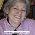 Radwa Ashour: Feminist Literary Force