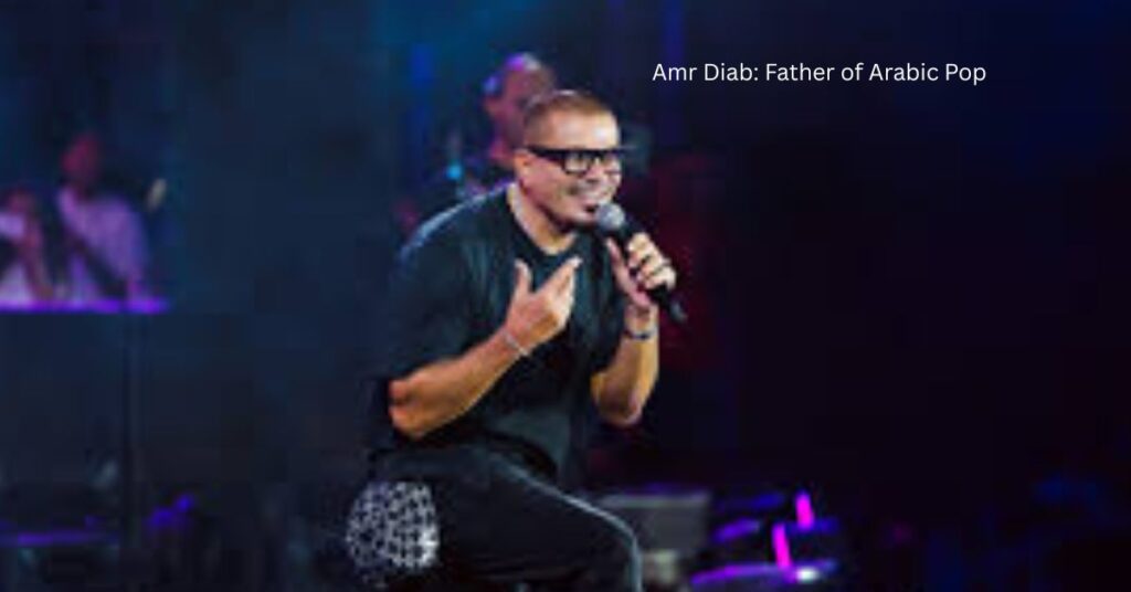Amr Diab: Father of Arabic Pop