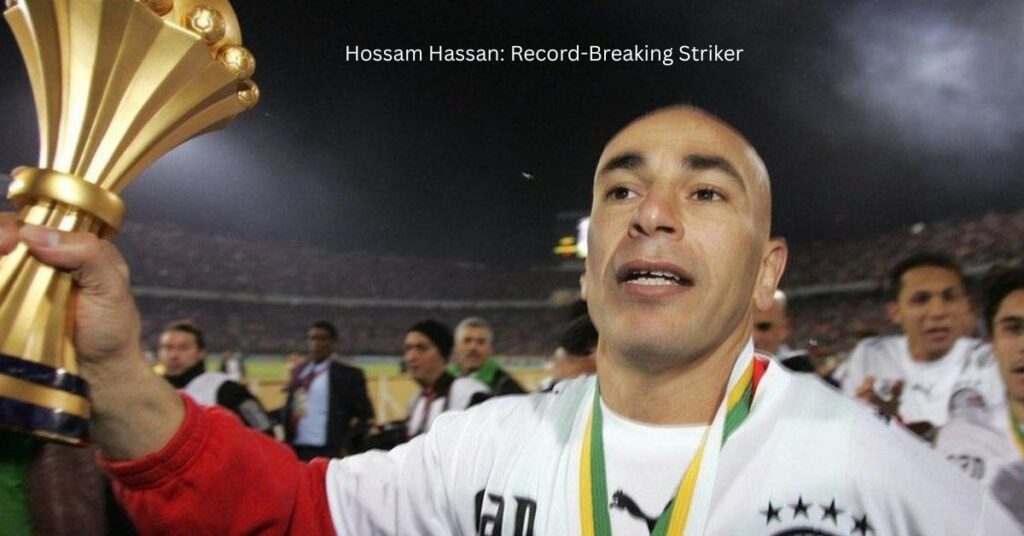 Hossam Hassan: Record-Breaking Striker