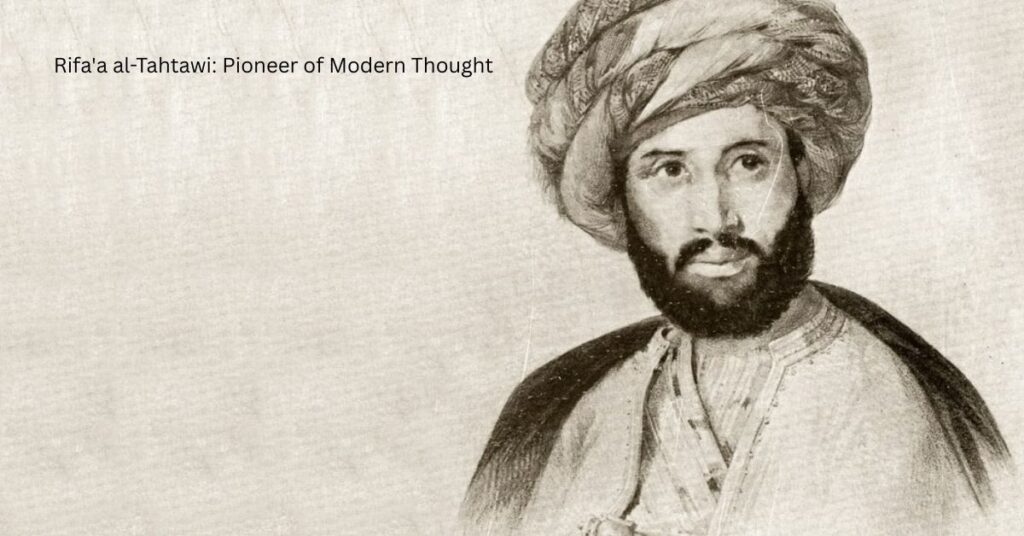 Rifa’a al-Tahtawi: Pioneer of Modern Thought