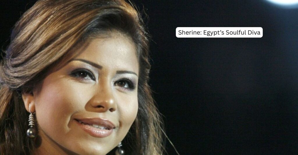 Sherine: Egypt’s Soulful Diva