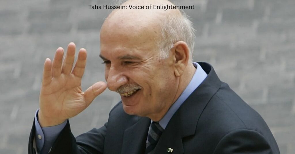 Taha Hussein: Voice of Enlightenment